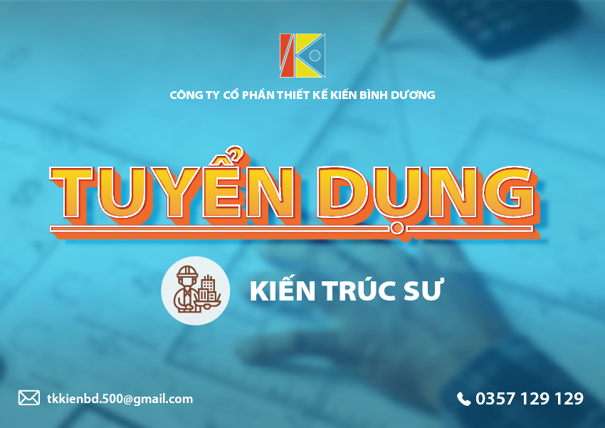 Công ty Cổ phần Thiết kế Kiến Bình Dương tuyển dụng Kiến Trúc Sư