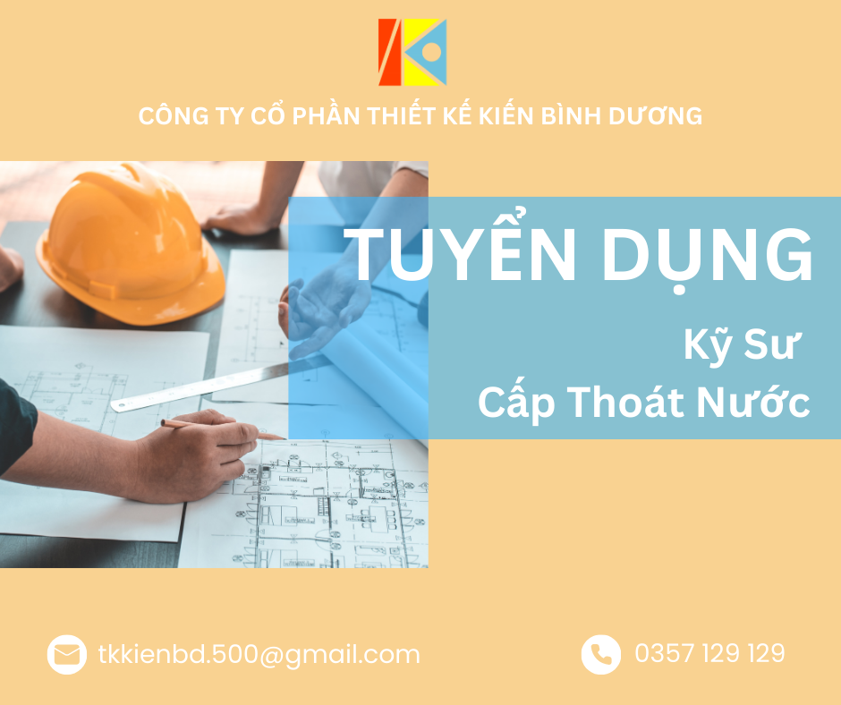 Công ty Cổ phần Thiết kế Kiến Bình Dương tuyển dụng Kỹ sư Cấp thoát nước