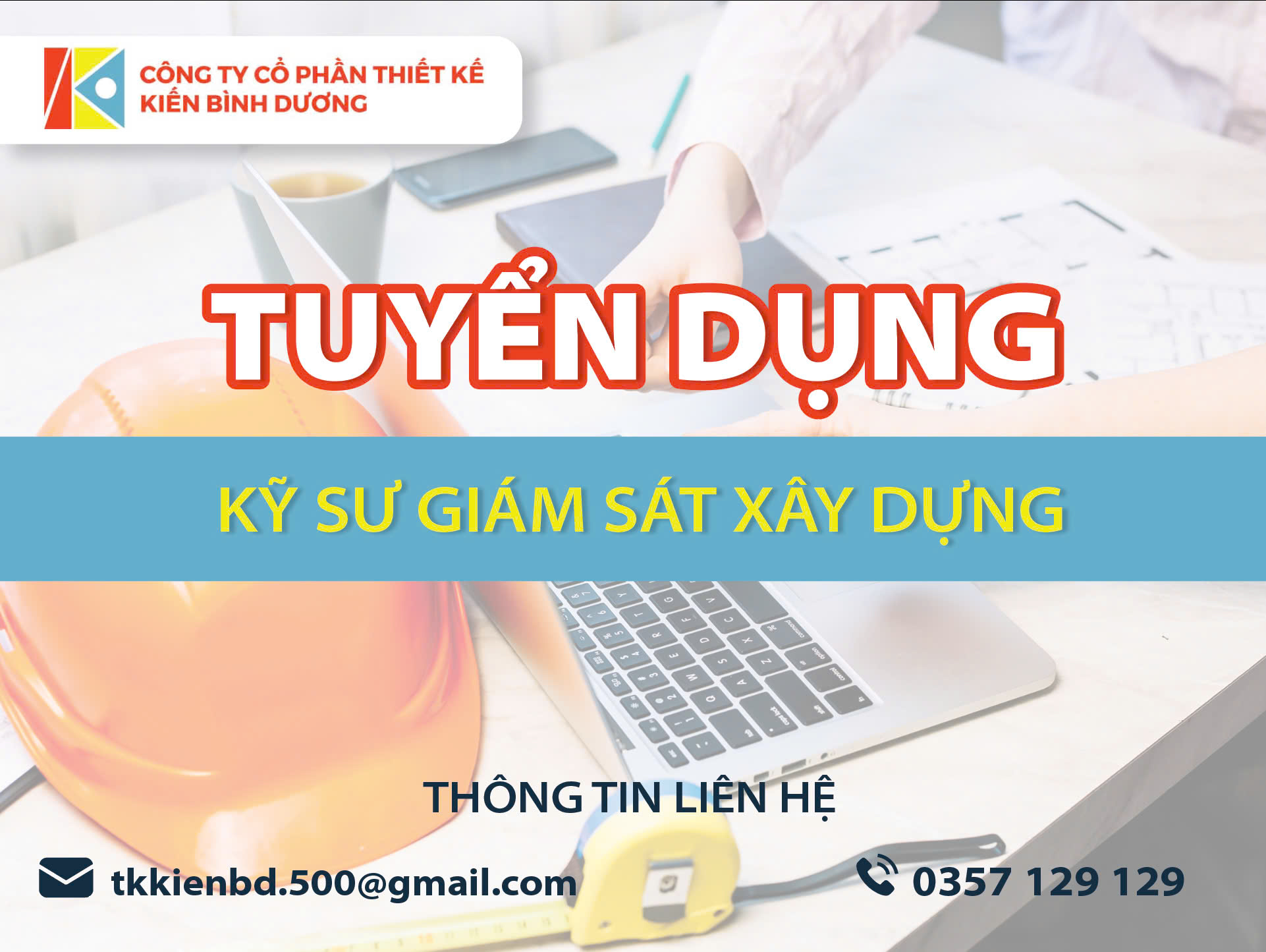 Tuyển dụng Kỹ sư giám sát xây dựng dân dụng và công nghiệp - Công ty CP Thiết kế Kiến Bình Dương